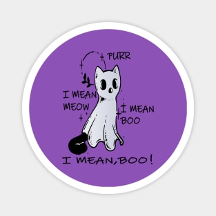 purr i mean meow i mean boo boo! funny kitty ghost Magnet